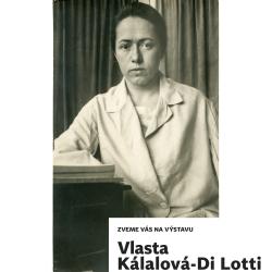 Vlasta Kálalová-Di Lotti. Příběh doktorky z domu Trubačů. (1. 3. – 27. 4.) - na žádost publika byla úspěšná podzimní výstava prodloužena a bylo přidáno několik komentovaných prohlídek s jejím kurátorem, PhDr. Jiřím Práškem.
