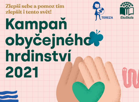 Při příležitosti Dne Země startuje svůj 3. ročník Kampaň obyčejného hrdinství - malých činů pro životní prostředí.