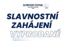 Vstupenky na zahájení Olympijského festivalu zmizely rekordně rychle.