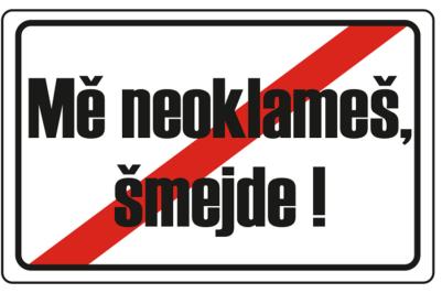 Mě neoklameš, šmejde!